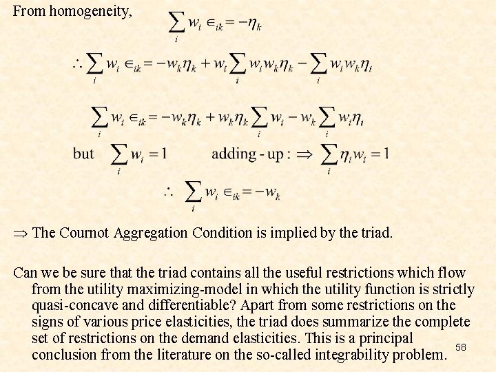 From homogeneity, Þ The Cournot Aggregation Condition is implied by the triad. Can we