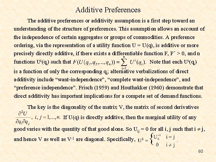 Additive Preferences The additive preferences or additivity assumption is a first step toward an