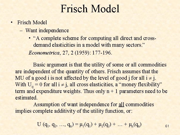 Frisch Model • Frisch Model – Want independence • “A complete scheme for computing
