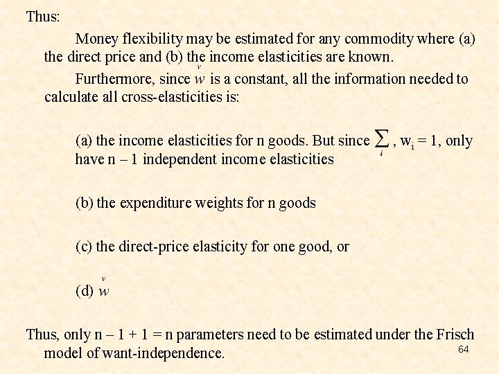 Thus: Money flexibility may be estimated for any commodity where (a) the direct price