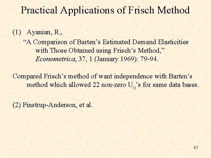 Practical Applications of Frisch Method (1) Ayanian, R. , “A Comparison of Barten’s Estimated