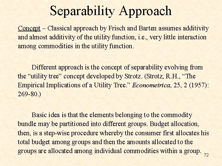 Separability Approach Concept – Classical approach by Frisch and Barten assumes additivity and almost