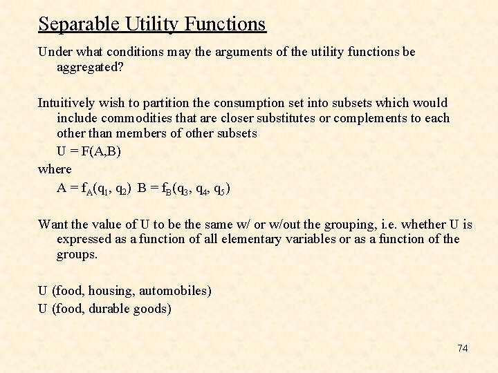Separable Utility Functions Under what conditions may the arguments of the utility functions be