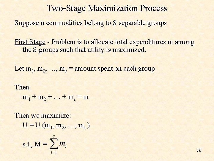 Two-Stage Maximization Process Suppose n commodities belong to S separable groups First Stage -