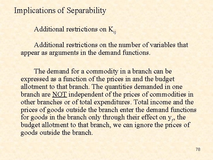 Implications of Separability Additional restrictions on Kij Additional restrictions on the number of variables