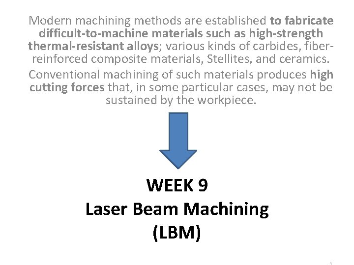 Modern machining methods are established to fabricate difficult-to-machine materials such as high-strength thermal-resistant alloys;