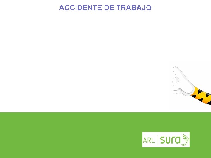 ACCIDENTE DE TRABAJO ARP SURA 