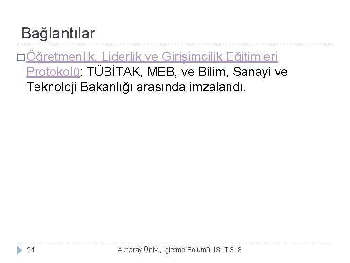 Bağlantılar � Öğretmenlik, Liderlik ve Girişimcilik Eğitimleri Protokolü: TÜBİTAK, MEB, ve Bilim, Sanayi ve