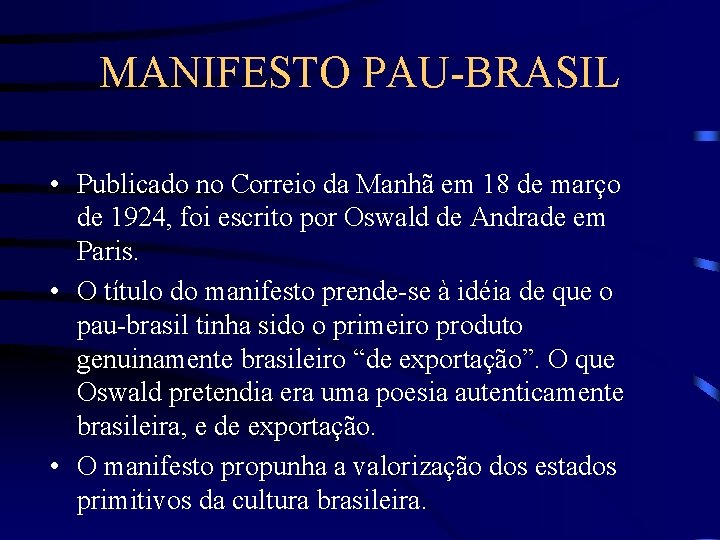MANIFESTO PAU-BRASIL • Publicado no Correio da Manhã em 18 de março de 1924,