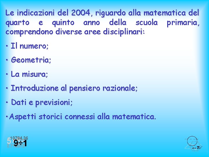 Le indicazioni del 2004, riguardo alla matematica del quarto e quinto anno della scuola