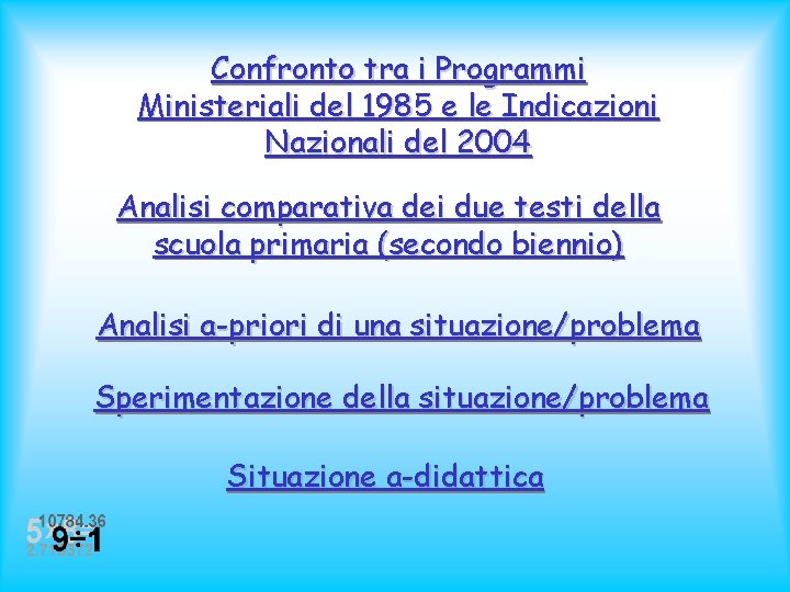 Confronto tra i Programmi Ministeriali del 1985 e le Indicazioni Nazionali del 2004 Analisi