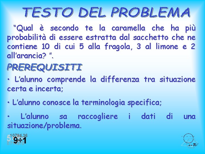 “Qual è secondo te la caramella che ha più probabilità di essere estratta dal