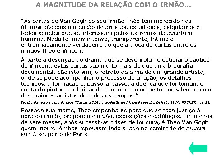 A MAGNITUDE DA RELAÇÃO COM O IRMÃO. . . “As cartas de Van Gogh