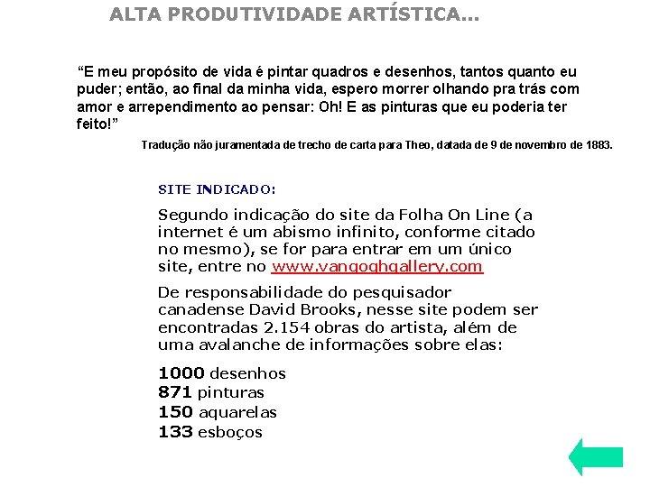 ALTA PRODUTIVIDADE ARTÍSTICA. . . “E meu propósito de vida é pintar quadros e