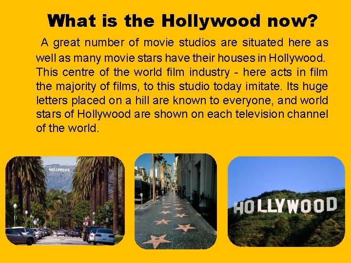 What is the Hollywood now? A great number of movie studios are situated here