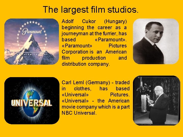 The largest film studios. Adolf Cukor (Hungary) beginning the career as a journeyman at