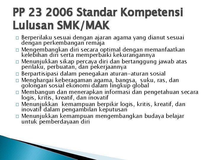 PP 23 2006 Standar Kompetensi Lulusan SMK/MAK � � � � Berperilaku sesuai dengan