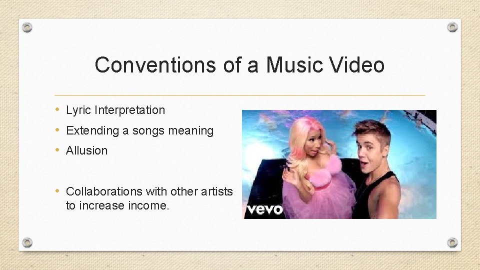 Conventions of a Music Video • Lyric Interpretation • Extending a songs meaning •