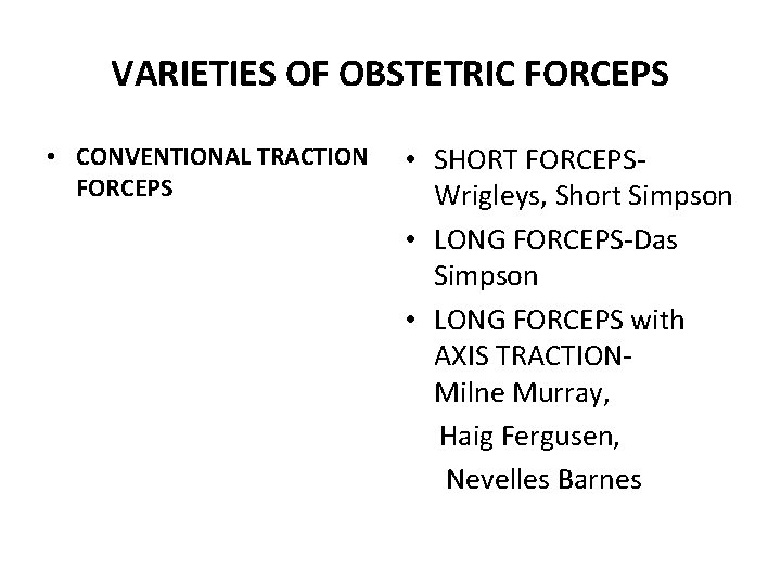 VARIETIES OF OBSTETRIC FORCEPS • CONVENTIONAL TRACTION FORCEPS • SHORT FORCEPSWrigleys, Short Simpson •