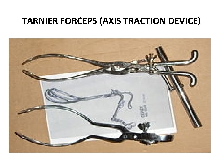 TARNIER FORCEPS (AXIS TRACTION DEVICE) 