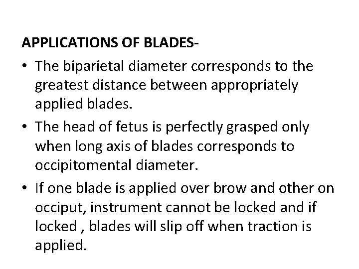 APPLICATIONS OF BLADES • The biparietal diameter corresponds to the greatest distance between appropriately