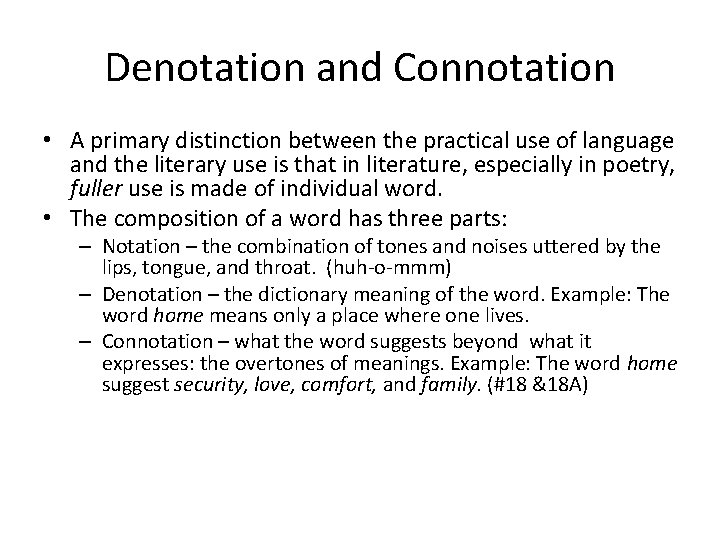 Denotation and Connotation • A primary distinction between the practical use of language and