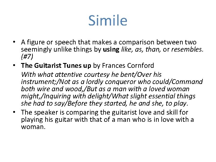 Simile • A figure or speech that makes a comparison between two seemingly unlike