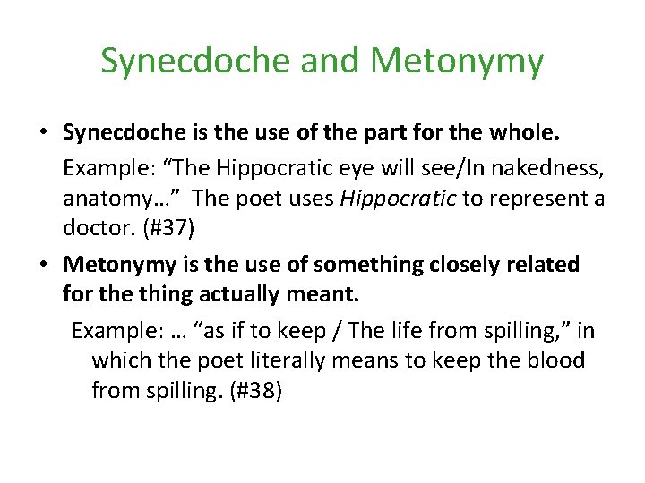 Synecdoche and Metonymy • Synecdoche is the use of the part for the whole.