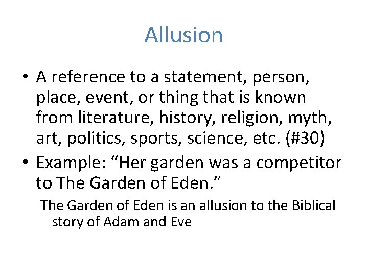 Allusion • A reference to a statement, person, place, event, or thing that is