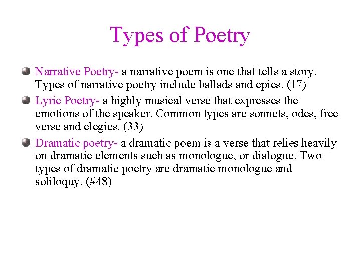 Types of Poetry Narrative Poetry- a narrative poem is one that tells a story.