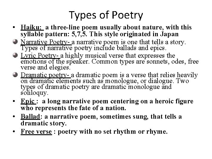 Types of Poetry • Haiku: a three-line poem usually about nature, with this syllable