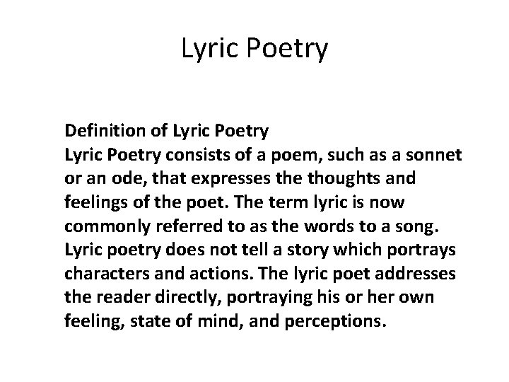 Lyric Poetry Definition of Lyric Poetry consists of a poem, such as a sonnet