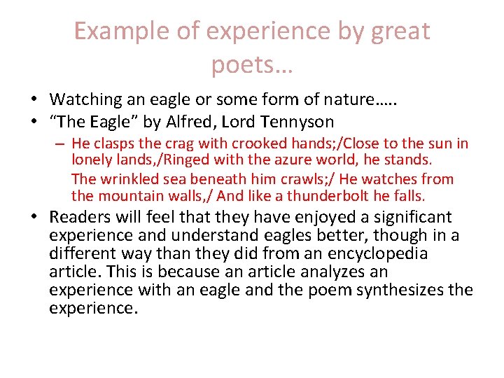 Example of experience by great poets… • Watching an eagle or some form of