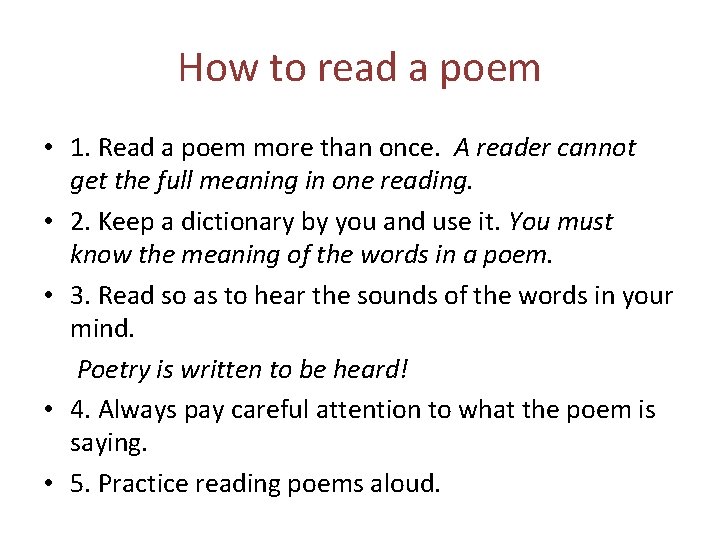 How to read a poem • 1. Read a poem more than once. A