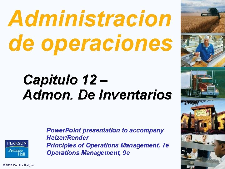 Administracion de operaciones Capitulo 12 – Admon. De Inventarios Power. Point presentation to accompany Administracion de operaciones Capitulo 12 – Admon. De Inventarios Power. Point presentation to accompany