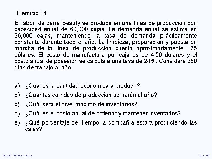 Ejercicio 14 El jabón de barra Beauty se produce en una línea de producción Ejercicio 14 El jabón de barra Beauty se produce en una línea de producción