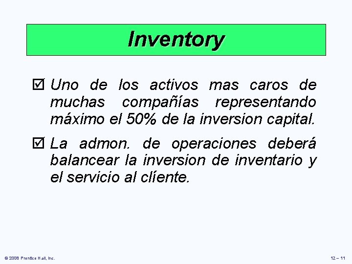 Inventory þ Uno de los activos mas caros de muchas compañías representando máximo el Inventory þ Uno de los activos mas caros de muchas compañías representando máximo el