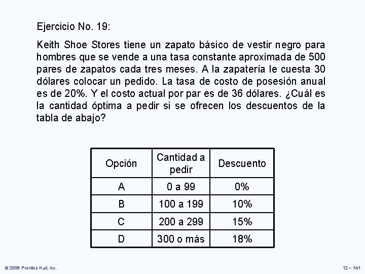 Ejercicio No. 19: Keith Shoe Stores tiene un zapato básico de vestir negro para Ejercicio No. 19: Keith Shoe Stores tiene un zapato básico de vestir negro para