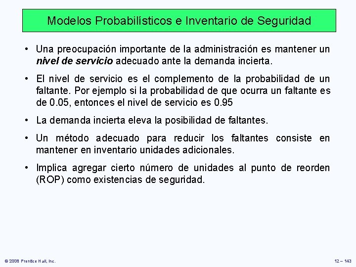 Modelos Probabilísticos e Inventario de Seguridad • Una preocupación importante de la administración es Modelos Probabilísticos e Inventario de Seguridad • Una preocupación importante de la administración es