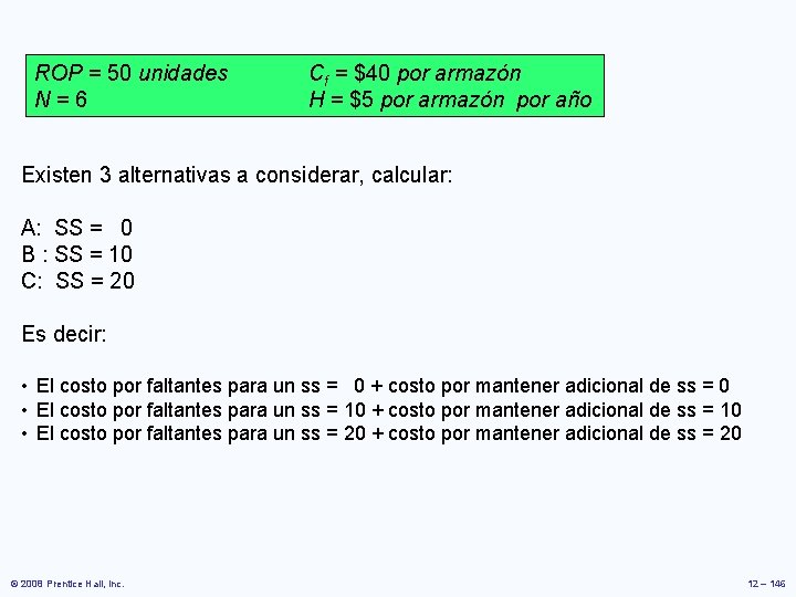 ROP = 50 unidades N = 6 Cf = $40 por armazón H = ROP = 50 unidades N = 6 Cf = $40 por armazón H =