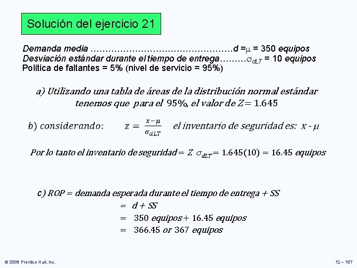 Solución del ejercicio 21 Demanda media ……………………d = = 350 equipos Desviación estándar durante Solución del ejercicio 21 Demanda media ……………………d = = 350 equipos Desviación estándar durante