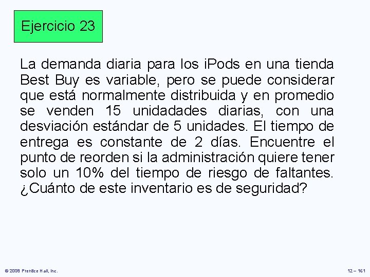 Ejercicio 23 La demanda diaria para los i. Pods en una tienda Best Buy Ejercicio 23 La demanda diaria para los i. Pods en una tienda Best Buy