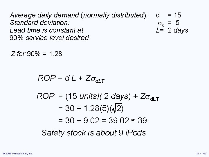 Average daily demand (normally distributed): d = 15 Standard deviation: d = 5 Lead Average daily demand (normally distributed): d = 15 Standard deviation: d = 5 Lead