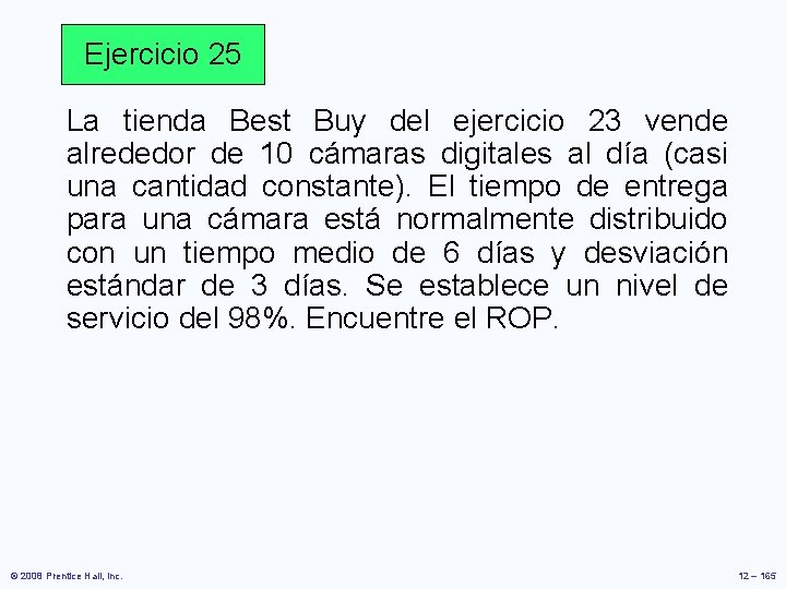 Ejercicio 25 La tienda Best Buy del ejercicio 23 vende alrededor de 10 cámaras Ejercicio 25 La tienda Best Buy del ejercicio 23 vende alrededor de 10 cámaras