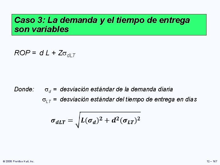 Caso 3: La demanda y el tiempo de entrega son variables ROP = d Caso 3: La demanda y el tiempo de entrega son variables ROP = d
