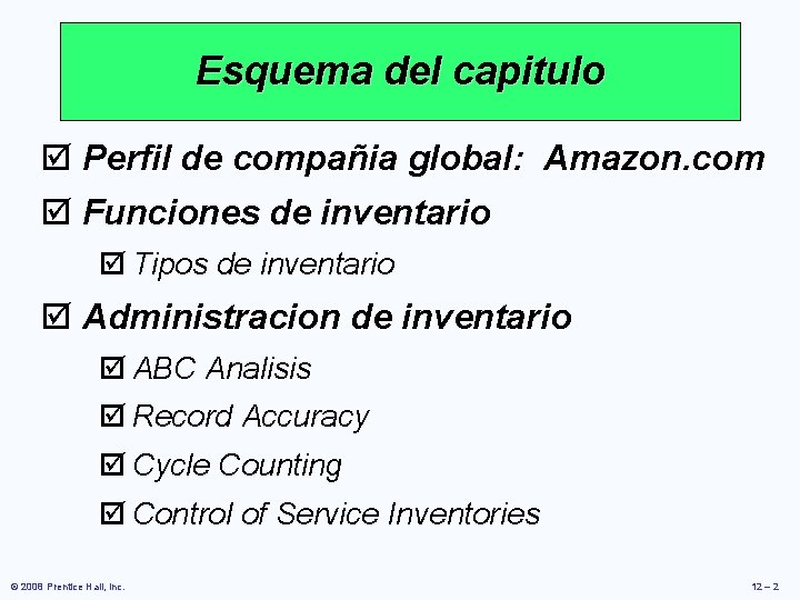 Esquema del capitulo þ Perfil de compañia global: Amazon. com þ Funciones de inventario Esquema del capitulo þ Perfil de compañia global: Amazon. com þ Funciones de inventario