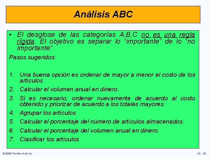 Análisis ABC • El desglose de las categorías A, B, C no es una Análisis ABC • El desglose de las categorías A, B, C no es una
