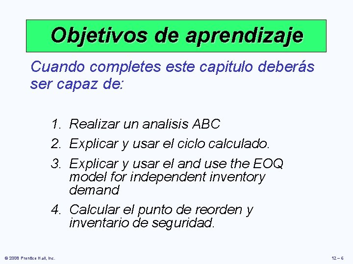 Objetivos de aprendizaje Cuando completes este capitulo deberás ser capaz de: 1. Realizar un Objetivos de aprendizaje Cuando completes este capitulo deberás ser capaz de: 1. Realizar un