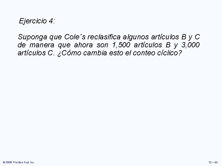 Ejercicio 4: Suponga que Cole´s reclasifica algunos artículos B y C de manera que Ejercicio 4: Suponga que Cole´s reclasifica algunos artículos B y C de manera que