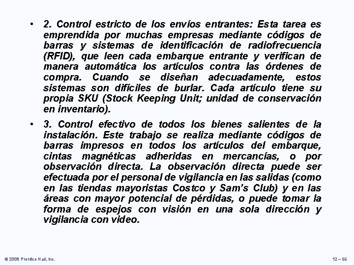 • 2. Control estricto de los envíos entrantes: Esta tarea es emprendida por • 2. Control estricto de los envíos entrantes: Esta tarea es emprendida por